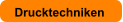 Drucktechniken
